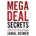 Mega Deal Secrets: How to Find and Close the Biggest Deal of Your Career - Paperback